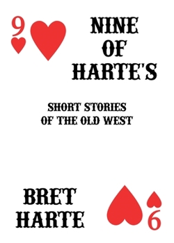 Paperback Nine of Harte's: Short Stories of the Old West Book