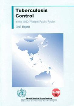 Tuberculosis Control in the Who Western Pacific Region 2003