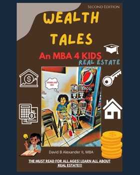 Wealth Tales: An MBA 4 KIDS: Second Edition Real Estate
