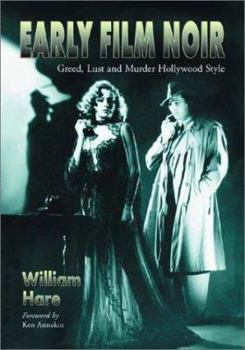 Paperback Early Film Noir: Greed, Lust and Murder Hollywood Style Book