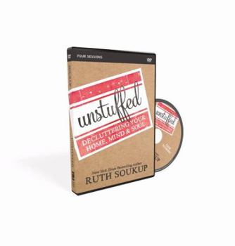 DVD Unstuffed Video Study: Decluttering Your Home, Mind and Soul Book