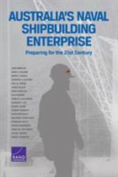 Paperback Australia's Naval Shipbuilding Enterprise: Preparing for the 21st Century Book
