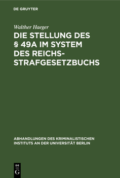 Hardcover Die Stellung Des § 49a Im System Des Reichsstrafgesetzbuchs: Inaugural Dissertation [German] Book
