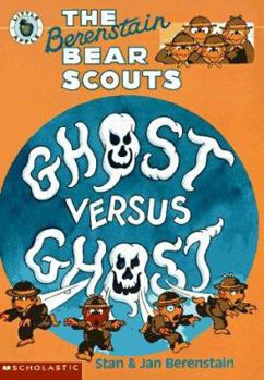 The Berenstain Bear Scouts Ghost Versus Ghost - Book  of the Berenstain Bears