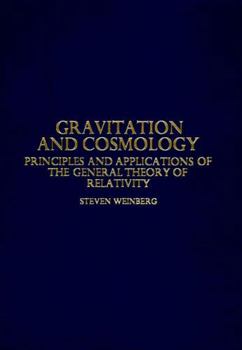 Hardcover Gravitation and Cosmology: Principles and Applications of the General Theory of Relativity Book