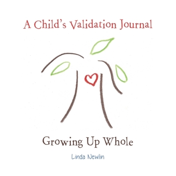 Paperback A Child's Validation Journal: Growing Up Whole Book