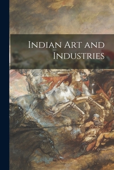 Paperback Indian Art and Industries Book