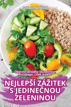 Paperback Nejlepsí Zázitek S JedineČnou Zeleninou [Czech] Book