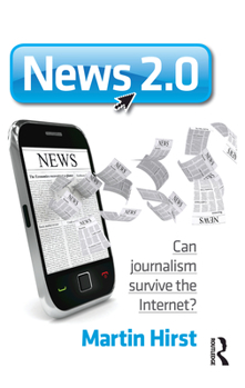 Paperback News 2.0: Can journalism survive the Internet? Book