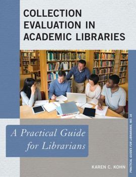Collection Evaluation in Academic Libraries: A Practical Guide for Librarians - Book  of the Practical guides for librarians