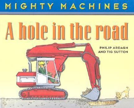 A Hole in the Road (Mighty Machines Series) - Book  of the Mighty machines