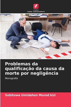 Paperback Problemas da qualificação da causa da morte por negligência [Portuguese] Book