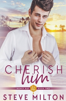 Cherish Him - Book #2 of the Honey Bay