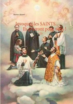 Paperback Invoquez les SAINTS... Ils prieront pour vous !: Collection: Demandez & vous recevrez ! [French] Book