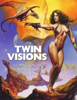 Paperback Twin Visions: The Magical Art of Boris Vallejo and Julie Bell Book