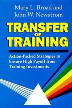 Hardcover Transfer of Training: Action-Packed Strategies to Ensure High Payoff from Training Investments Book