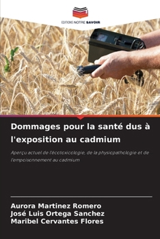 Dommages pour la santé dus à l'exposition au cadmium (French Edition)
