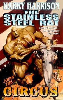 The Stainless Steel Rat Joins the Circus - Book #10 of the Stainless Steel Rat (Publication Order)