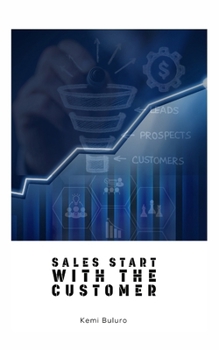Paperback Sales start with the Customer: Building business processes around the customer's needs Book