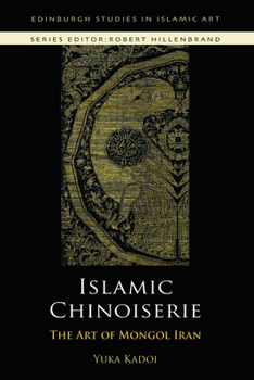 Paperback Islamic Chinoiserie: The Art of Mongol Iran Book