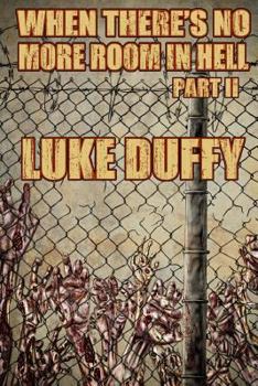 When There's No More Room In Hell, Part 2 - Book #2 of the When There's No More Room In Hell