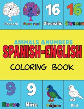 Paperback Spanish and English, Coloring & Activity Book: Animals and Numbers 1-20, easily learn English and Spanish words Creative & Visual Learners of All Ages Book