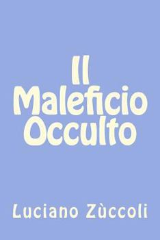 Paperback Il Maleficio Occulto [Italian] Book