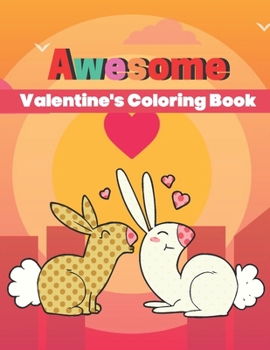 Awesome Valentine's Coloring Book: A unique valentine coloring books activity