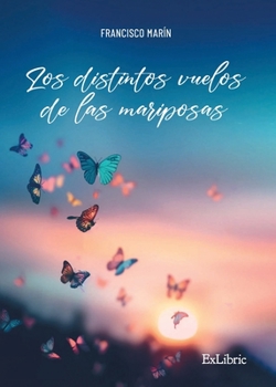 Paperback Los distintos vuelos de las mariposas [Spanish] Book