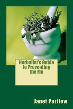 Paperback Herbalist's Guide to Preventing the Flu Book