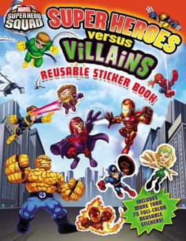 Paperback Super Hero Squad: Super Heroes Versus Villains Reusable Sticker Book