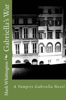 Paperback Gabriella's War: A Vampire Gabriella Novel Book