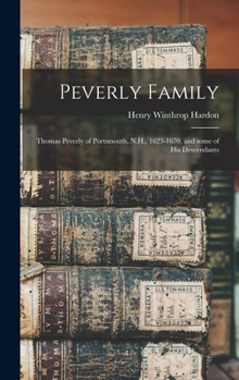 Hardcover Peverly Family: Thomas Peverly of Portsmouth, N.H., 1623-1670, and Some of His Descendants Book