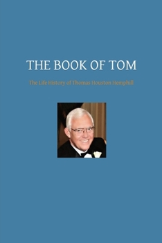 The Book of Tom: The Life History of Thomas Houston Hemphill