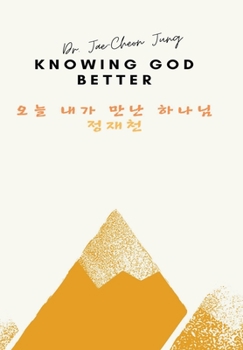 Paperback Knowing God Better: 오늘 내가 만난 하나님 [Korean] Book