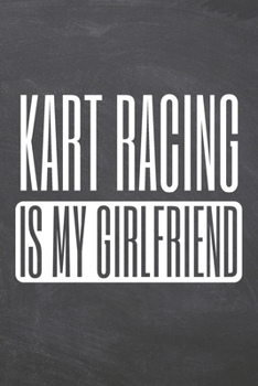 Paperback Kart Racing is my Girlfriend: Kart Racing Notebook, Planner or Journal - Size 6 x 9 - 110 Dotted Pages - Office Equipment, Supplies -Funny Kart Raci Book