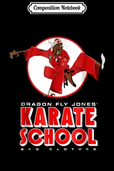 Paperback Composition Notebook: Dragon Fly Jones' Karate School Journal/Notebook Blank Lined Ruled 6x9 100 Pages Book