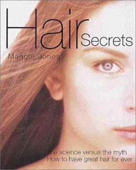 Paperback Hair Secrets: The Science Versus the Myth - How to Have Great Hair Forever Book