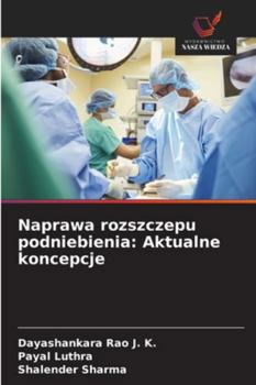 Naprawa rozszczepu podniebienia: Aktualne koncepcje (Polish Edition)