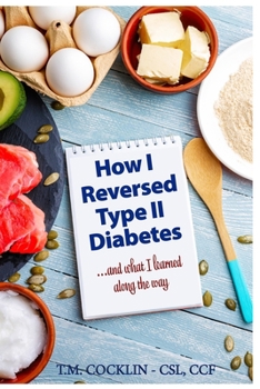 Paperback How I reversed Type II Diabetes: and what I learned along the way Book