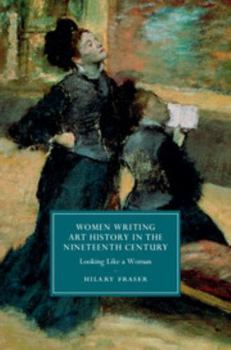 Hardcover Women Writing Art History in the Nineteenth Century Book