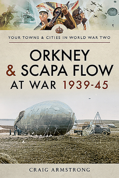 Paperback Orkney and Scapa Flow at War 1939-45 Book