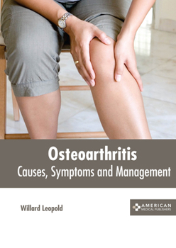 Hardcover Osteoarthritis: Causes, Symptoms and Management Book