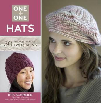 Paperback One + One: Hats: 30 Projects from Just Two Skeins Book