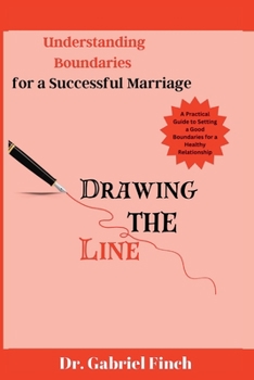 Paperback Drawing the Line: Understanding Boundaries for a Successful Marriage Book