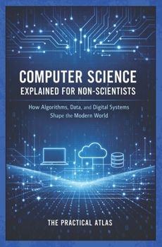 Computer Science Explained for... book by The Practical Atlas