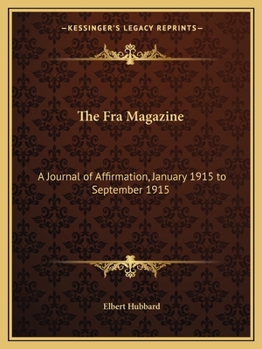 The Fra Magazine: A Journal of Affirmation, January 1915 to September 1915