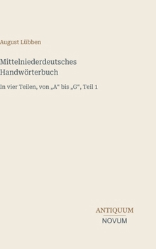 Hardcover Mittelniederdeutsches Handwörterbuch: In vier Teilen, von "A" bis "G", Teil 1 [German] Book