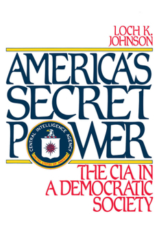 Paperback America's Secret Power: The CIA in a Democratic Society Book