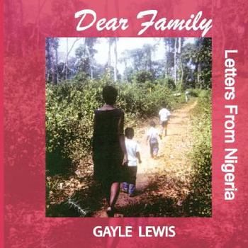 Paperback Dear Family: Letters from Nigeria Book